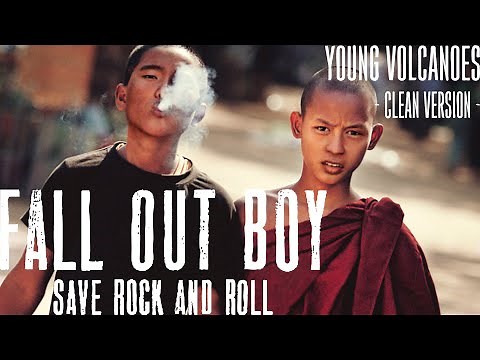 Fall Out Boy - Young Volcanoes (Clean Vers.)