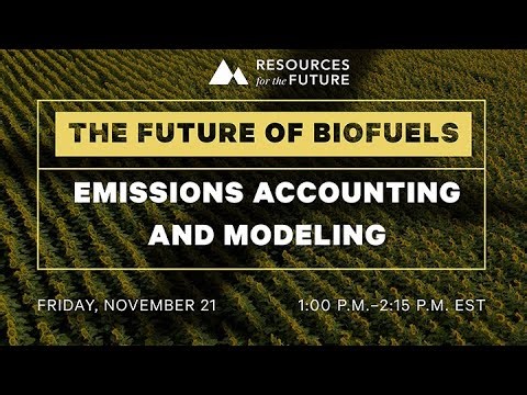 RFF Webinar | The Future of Biofuels: Emissions Accounting and Modeling