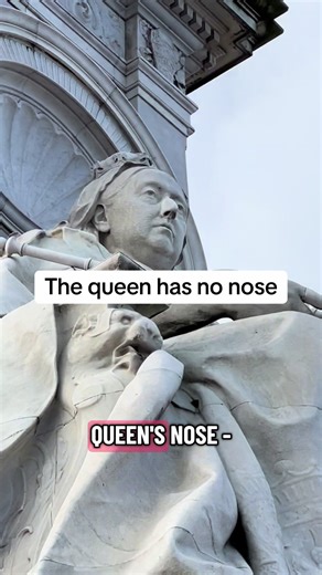 Have a close look at the statue of Queen Victoria outside Buckingham Palace when you were next in central London, you will find a surprising detail about her nose. If I had a ladder and some polyfilla, I would be very tempted to try and fix it.