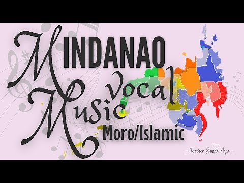 3RD QTR. MUSIC 7_ MINDANAO: VOCAL MUSIC MORO ISLAMIC by Sarmie Aspe