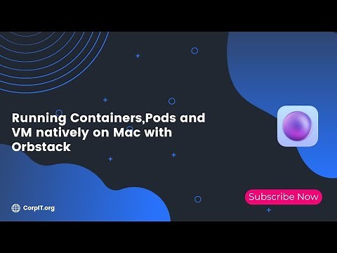 Running Containers,Pods and VM natively on Mac with Orbstack