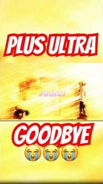 My Hero Academia Final Episode Ending 😭(PLUS ULTRA Goodbye💔) #aniku #anime #animeshorts #animeedit