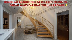 Inside an Abandoned $4 Million Toronto Dream Mansion That Still Has Power