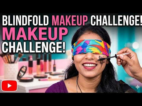 Blindfold Makeup Challenge 😱 Without Mirror Full Disaster 😂