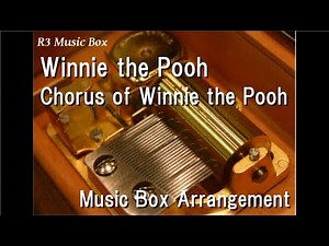 Winnie the Pooh/Chorus of Winnie the Pooh [Music Box]
