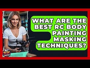 What are the best RC body painting masking techniques? - RC Toy Central