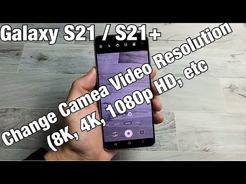Galaxy S21 / S21+: How to Change Camera Video Resolution Quality (8K, 4K) & Aspect Ratio