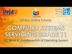 Fundamentals of Operating System || Computer Systems Servicing || Quarter 1 Week 4
