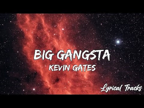 Kevin Gates - Big Gangsta (Lyrics)