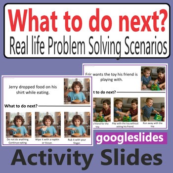 What To Do Next? Real-Life Problem Solving Activity Slides |Google Slides| Pt.2