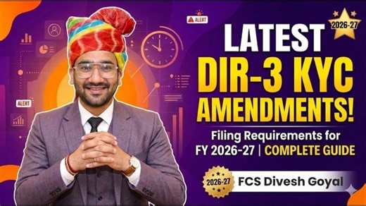 Latest Amendments to DIR-3 KYC | Filing Requirements for FY 2026-27 | Complete Guide | FCS Divesh Goyal