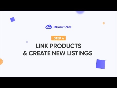 [LitCommerce Academy] Getting Started - Step 4: Link & Create Listings on Main Store