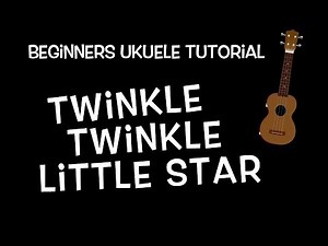 Twinkle Twinkle Little Star - Beginners Ukulele Tutorial