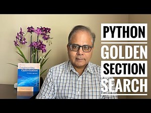 Golden Section Search; Examples, Python Code: Optimization Tutorial 8