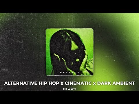 [FREE] Passage | Alterantive Hip Hop x Cinematic x Dark Ambient Type Beat (prod. Erawy)
