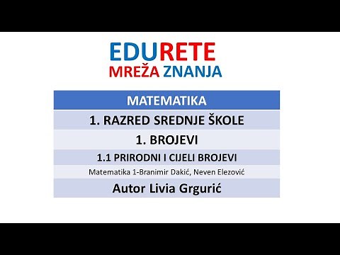 Matematika 1.razred srednje škole 1. Brojevi 1.1 Prirodni i cijeli brojevi Livia