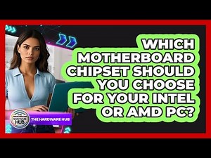 Which Motherboard Chipset Should You Choose For Your Intel Or AMD PC? - The Hardware Hub