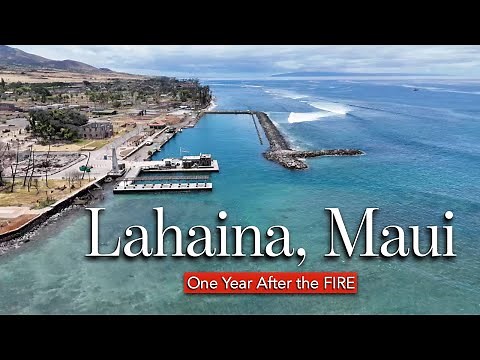 Lahaina FIRE - One YEAR Anniversary - New DRONE Tour !!!
