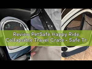 Review PetSafe Happy Ride Collapsible Travel Crate - Safe Travel Containment with Heavy Duty Aluminu