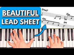 Turn Basic Lead Sheets Into BEAUTIFUL Piano Music (Any Level)