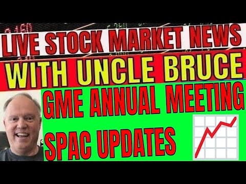 LIVE With UNCLE BRUCE Stock Market Coverage In Plain English GameStop GME SPACS INTL
