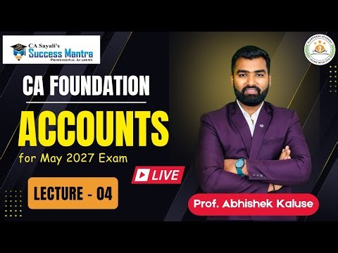 11th +12th + CA Foundation | Accounts | Lecture 4 | Prof. Abhishek Kaluse