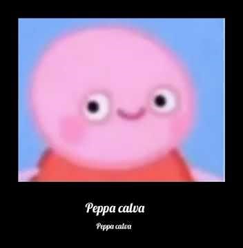peppa calva