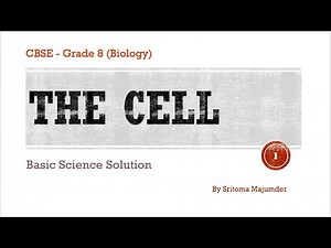 CBSE - Grade 8 - Biology - The Cell - Basic Science Solutions