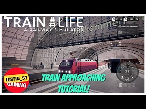 Train Life: A Railway Simulator | APPROACHING TRAIN TUTORIAL! | #TrainLife