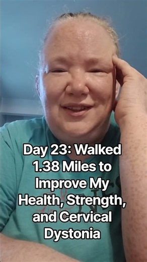 Day 23 Walking to Improve My Health is Working #cervicaldystonia #exercisetherapy