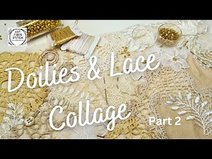 Doilies and Lace Fabric Collage with some easy slow stitch embroidery. Part 2.