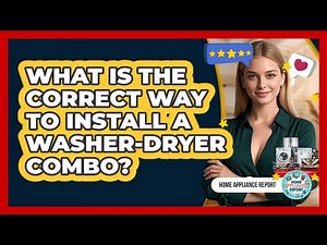 What Is The Correct Way To Install A Washer-dryer Combo? - Home Appliance Report