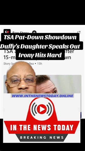 Lafate Smith on Instagram: "TSA Pat‑Down Showdown Duffy’s Daughter Speaks Out Irony Hits Hard #news #usa #inthenewstoday #tsa #fly"