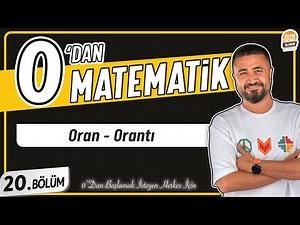 Oran Orantı | 20.BÖLÜM Konu Anlatımı | 0' DAN MATEMATİK
