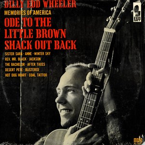 Billy Edd Wheeler - Memories Of America / Ode To The Little Brown Shack Out Back