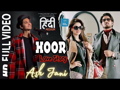 Hoor | Atif Aslam | Hindi medium | Ash Jani | love Story | 