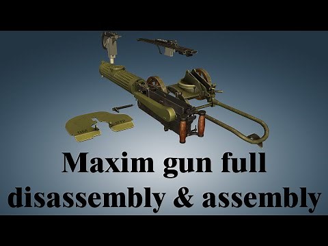 Maxim gun: full disassembly & assembly | World of Guns