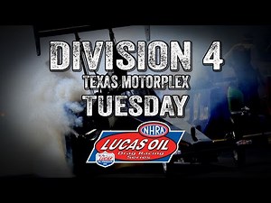 Division 4 Texas Motorplex - Tuesday