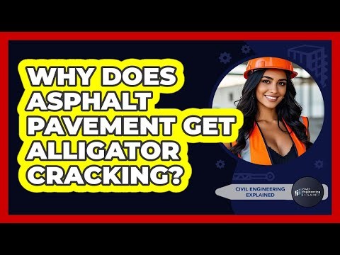 Why Does Asphalt Pavement Get Alligator Cracking? - Civil Engineering Explained