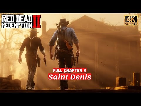 Red Dead Redemption 2 - Full Chapter 4: Saint Denis Walkthrough | 4K Gameplay