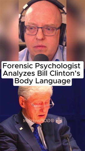 Forensic Psychologist Analyzes Bill Clinton’s Body Language