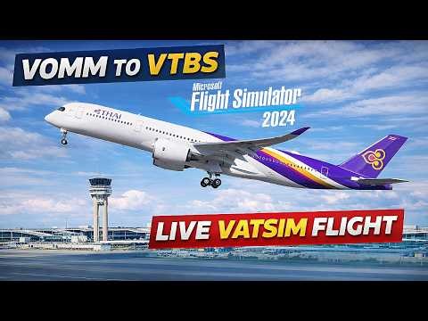 MSFS 2024 LIVE 🔴 Chennai to Bangkok VATSIM Flight | Airbus A350 Thai Airways Full Flight