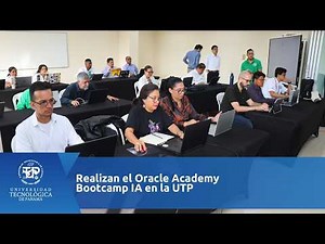 They are holding the Oracle Academy Bootcamp AI at UTP