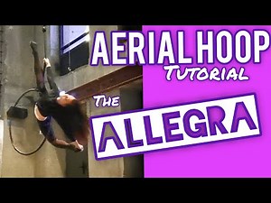 Aerial Hoop TUTORIAL: the ALLEGRA