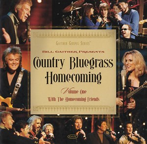 Bill Gaither With The Homecoming Friends - Country Bluegrass Homecoming Volume One