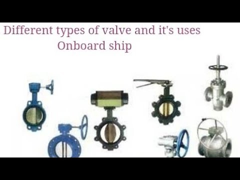 Different types of valves in ship and it's uses in various system