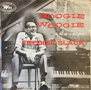 Freddie Slack - Boogie Woogie (On The 88 By The Great Freddie Slack)