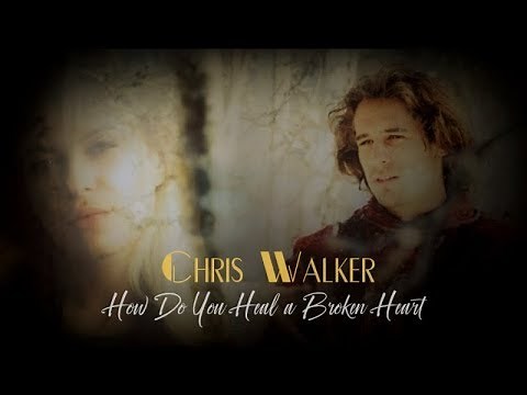 Chris Walker - How Do You Heal a Broken Heart_with lyrics