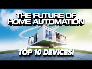 The Future of Smart Home Automation in 2025 - TOP 10 Devices
