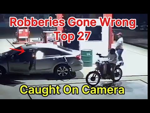 Top 27 Robberies Gone Wrong – Caught on Camera